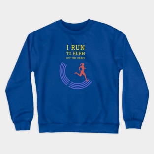 Fasbytes Women Runner I run To Burn Off the Crazy Typography Crewneck Sweatshirt